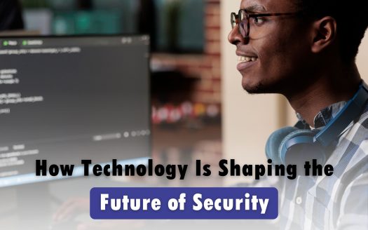 The Future of Security: How Technology is Transforming Protection