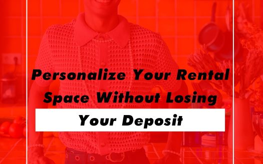 How to Personalize Your Rental Without Risking Your Deposit